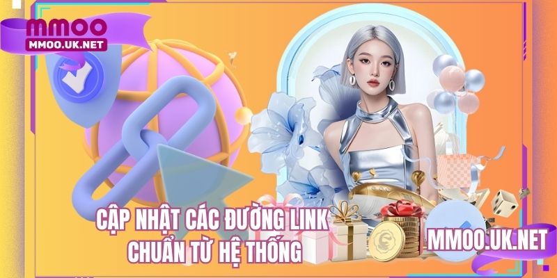 Update các liên kết mới và chuẩn xác từ hệ thống