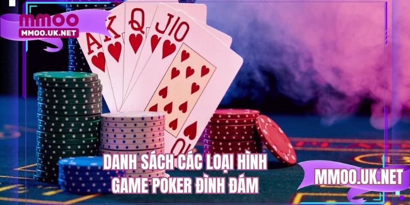 Danh sách các loại hình game poker đình đám
