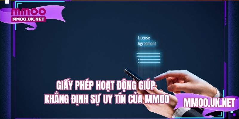 Giấy phép hoạt động giúp khẳng định độ uy tín của sân cược