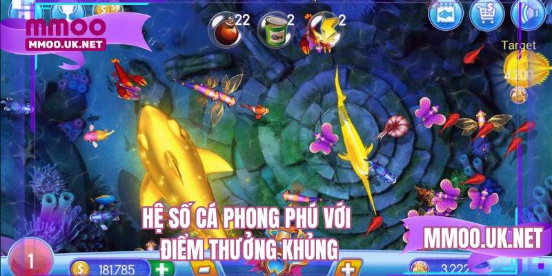 Hệ số cá phong phú với điểm thưởng khủng