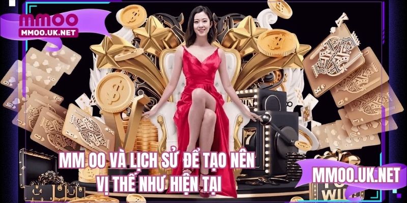 MMOO và lịch sử để tạo nên vị thế như hiện tại
