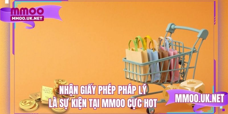 Nhận giấy phép pháp lý là sự kiện tại MMOO cực hot