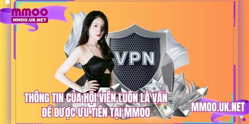 Thông tin của hội viên luôn là vấn đề được ưu tiên tại MMOO