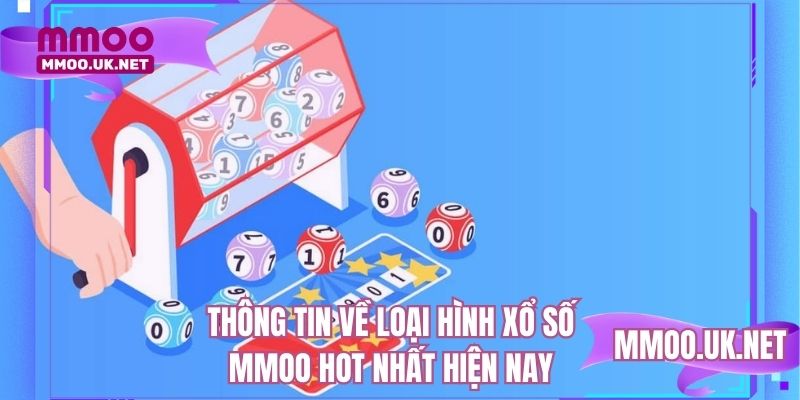 Thông tin về loại hình xổ số MMOO hot nhất hiện nay